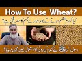 How To Use Wheat? (گندم) | Gandum Ka Istemal Kaise Karen | Wheat Flour | Al-Razaqi Health Recover