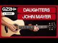 Daughters Guitar Tutorial John Mayer Guitar Lesson |Chords + Strumming + Lead|