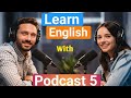 Learning English With Podcast Conversation 💥| Episode 5 | English Podcast For Beginners