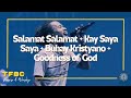 Salamat Salamat + Kay Saya Saya + Buhay Kristyano + Goodness of God | TFBC Praise & Worship