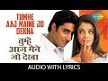 Tumhe Aaj Maine Jo Dekha with lyrics | तुम्हे आज मेने जो देखा | Kuch Naa Kaho | Shankar M | Sujata B