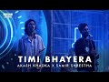 Akash Khadka x Samir Shrestha - Timi Bhayera | Ruslan Studio