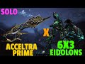 Warframe | Eidolon 6x3 Solo | ACCELTRA PRIME | No Riven/Bless/Cipher/Pads