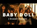 Baby Doll [ Slowed + Reverb ] | #sunnyleone #slowedandreverb #lofi