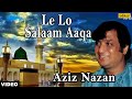 Le Lo Salaam Aaqa (Aziz Nazan - Muslim Devotional)
