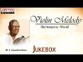 Violin Melody || M. S. Gopalakrishnan || Carnatic Classical Instrumental Violin Music.