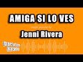 Jenni Rivera - Amiga Si Lo Ves (Versión Karaoke)