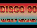 90 Disco (Mashup Megamix)