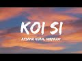 Koi Si song - Afsana Khan, Nirmaan (Lyrics) | Insta trending |