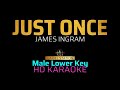 JUST ONCE  - James Ingram   (Lower Key) KARAOKE/MINUS 1