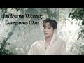 Jackson Wang - Dangerous Man (FMV)