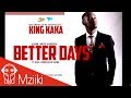 King Kaka - Better days ft. Aziza Band