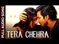 Tera Chehra (Full Audio Song) | Sanam Teri Kasam | Harshvardhan, Mawra | Himesh, Arijit
