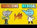 Engineering Vs Medical Students Life!