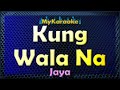 Kung Wala Na - Karaoke version in the style of Jaya