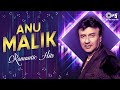 Anu Malik Hits | Melody Maker Anu Malik | Anu Malik Superhit Song Collection