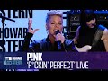 P!nk “F*ckin’ Perfect” Live on the Stern Show