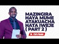 Dr. Chris Mauki : kwa mazingira haya mume atakuacha hata iweje ( part 2 )