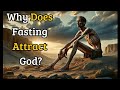 Why Fasting Attracts God: 2 Things You Should Never Do While Fasting