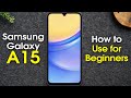 Samsung Galaxy A15 for Beginners (Learn the Basics in Minutes) | A15 5G