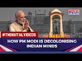 Central Vista, Bose statue: PM Modi Pushes To Decolonise Indian Minds | English News | India News