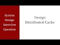 System Design Interview - Distributed Cache