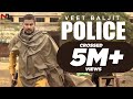 Police - Veet Baljit | Full Video| punjabi song