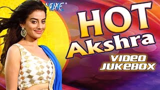 Akshara Singh Hot Songs Video JukeBOX Bhojpuri Hot Songs 2015 HD