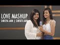 Love Mashup | Shreya Jain | Shruti Jain | Fotilo Feller | Vivart