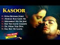 Kasoor Movie Audio Jukebox 🎧