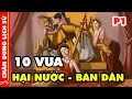 Chân Dung 10 Ông Vua Bất Tài Tai Tiếng Nhất Lịch Sử Việt Nam (P1)