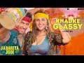 Khadke Glassy Lyrical , Jabariya Jodi , Sidharth Malhotra & Parineeti Chopra , Yo Yo Honey Singh