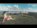 Profile Picture Caption Ideas