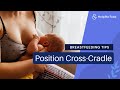 Breastfeeding Tips: Cross Cradle Positioning