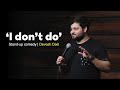 "I don't do" | Stand-up Comedy by Devesh Dixit