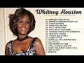 Whitney Houston Greatest Hits Full Album 🌸🌸 Whitney Houston Best Song Ever All Time 🌸🌸