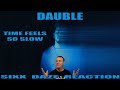 Sixx Daze Reaction Dauble Time Feels So Slow #dauble #timefeelssoslow