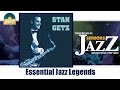 Stan Getz - Essential Jazz Legends (Full Album / Album complet)