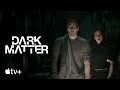 Dark Matter — Official Trailer | Apple TV+