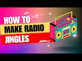 How To Make Radio Jingles
