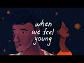 When Chai Met Toast - When We Feel Young (Official Video)