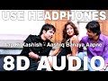 Aap Ki Kashish (8D Audio) | Aashiq Banaya Aapne | Himesh Reshammiya | Emraan Hashmi, Tanushree Dutta