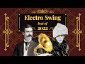 Electro Swing Mix - Best of 2022 💃🎩🕺🔥