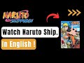 How To Watch Naruto Shippuden In English !