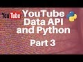 YouTube Data API and Python -- Part 3