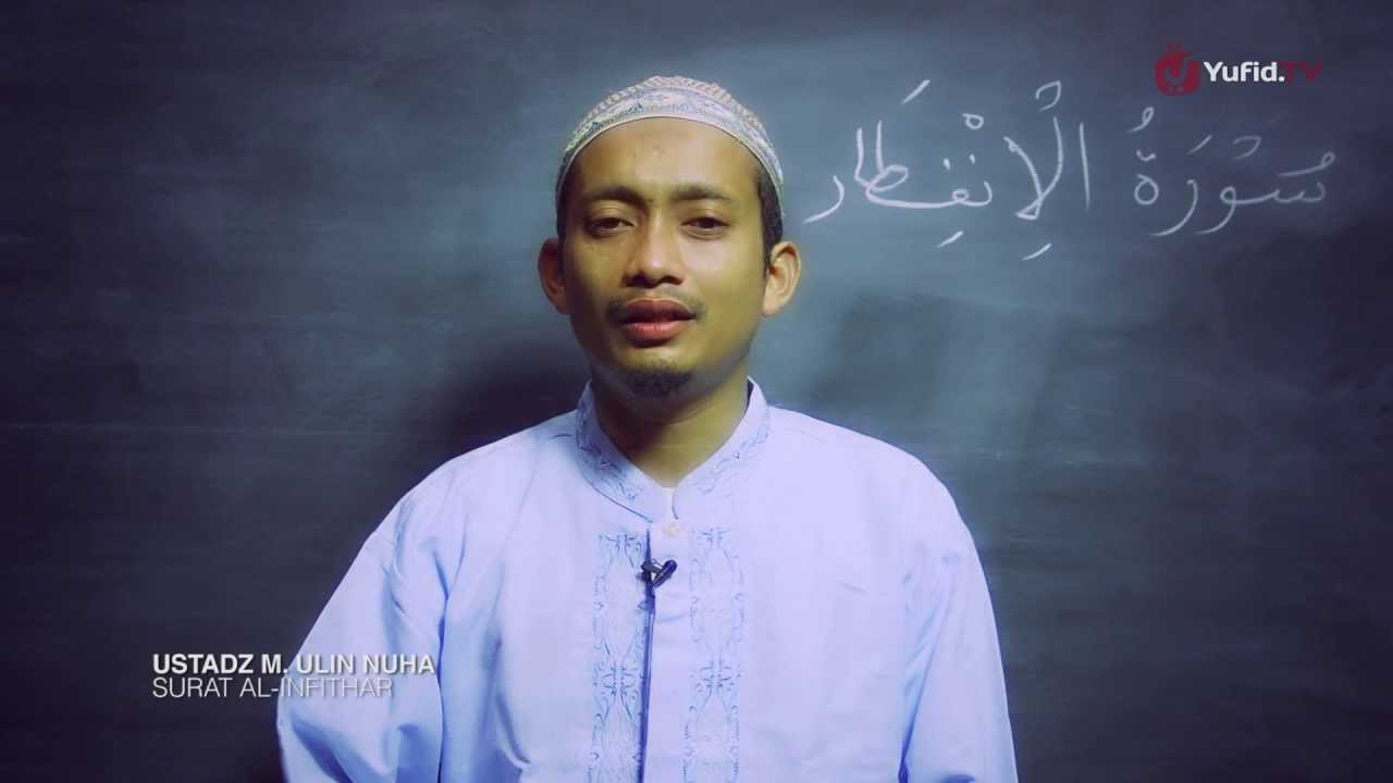 Video Murottal Al-Quran - Surat Al-Infithor (Juz Amma) - Ustadz M.Ulin Nuha Video Murottal Al-Quran - Surat Al-Infithor (Juz Amma) - Ustadz M.Ulin Nuha