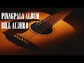 PINAGPALA MUSIC ALBUM songs by bill aujero