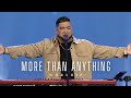 More Than Anything // LIVE WORSHIP // Josue Avila