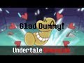 Undertale Song Cover - Glad Dummy!