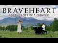 Braveheart Theme (For the love of a Princess)